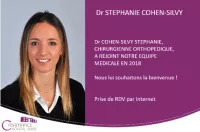 Dr COHEN-SILVY STEPHANIE, CHIRURGIENNE ORTHOPEDIQUE, A REJOINT NOTRE EQUIPE MEDICALE EN 2018